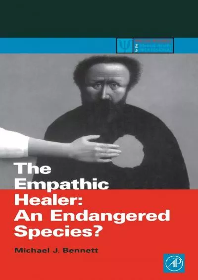 (DOWNLOAD)-The Empathic Healer: An Endangered Species? (Practical Resources for the Mental Health Professional)