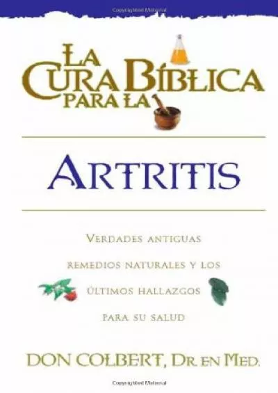 (READ)-La Cura Biblica Artritis (Spanish Edition)