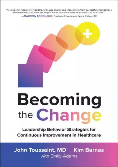 (BOOK)-Becoming the Change: Leadership Behavior Strategies for Continuous Improvement