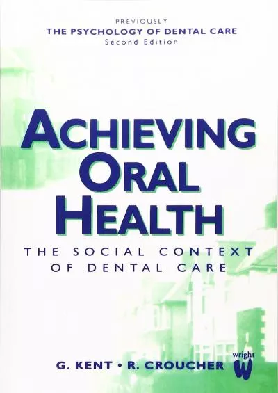 (DOWNLOAD)-Achieving Oral Health: the Social Context of Dental Care