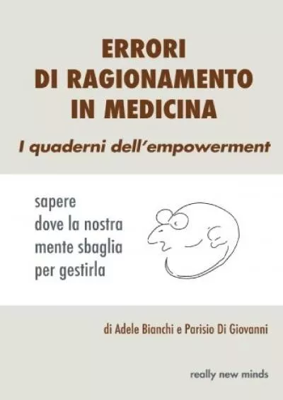 (BOOS)-Errori di ragionamento in medicina: sapere dove la nostra mente sbaglia per gestirla (I quaderni dell\'empowerment) (Italia...