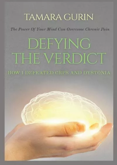 (BOOK)-Defying The Verdict: How I Defeated Chronic Pain