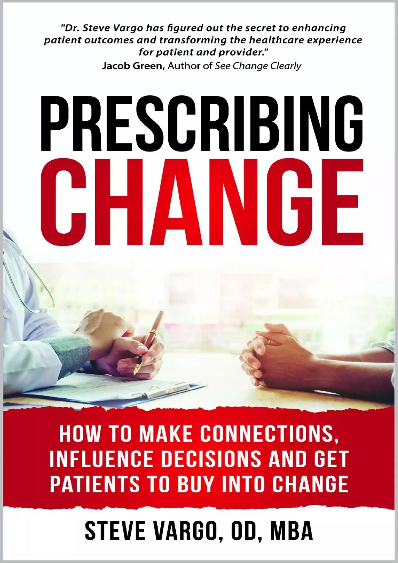 PDF-(BOOS)-Prescribing Change: How to Make Connections, Influence Decisions and Get Patients