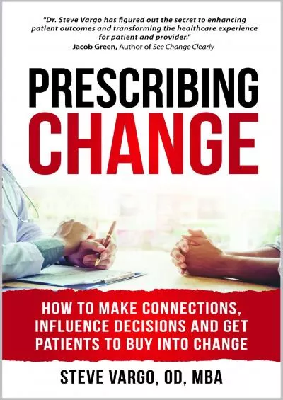 (BOOS)-Prescribing Change: How to Make Connections, Influence Decisions and Get Patients to Buy Into Change