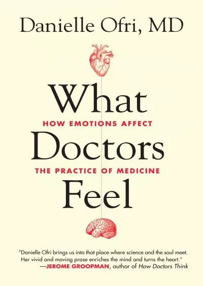 (BOOS)-What Doctors Feel: How Emotions Affect the Practice of Medicine
