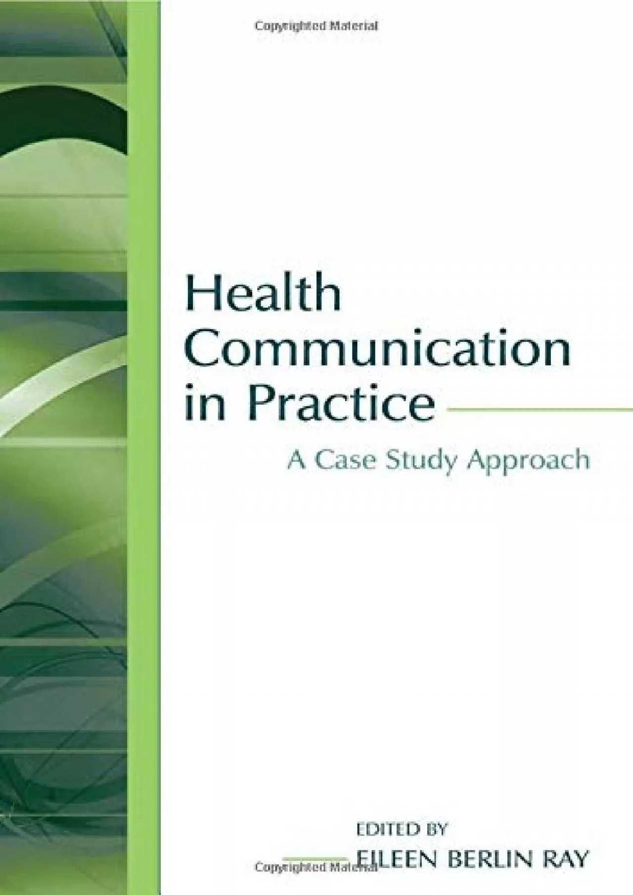 (DOWNLOAD)-Health Communication in Practice: A Case Study Approach (Routledge Communication