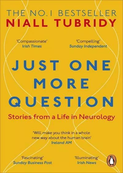 (DOWNLOAD)-Just One More Question: Stories from a Life in Neurology