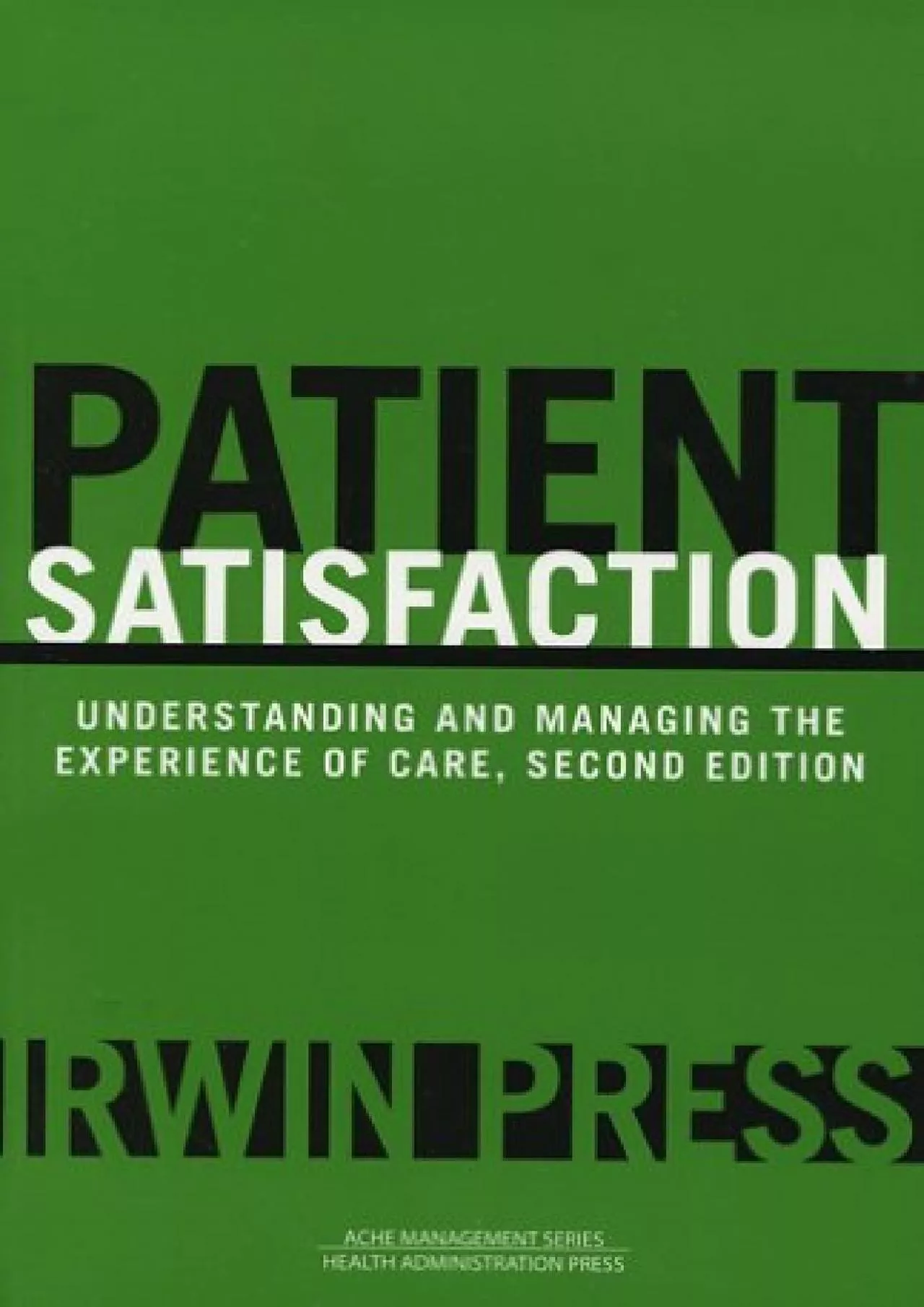 (BOOS)-Patient Satisfaction: Understanding and Managing the Experience of Care, Second