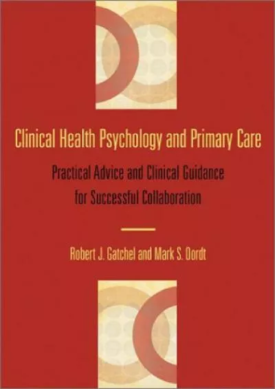(EBOOK)-Clinical Health Psychology and Primary Care: Practical Advice and Clinical Guidance for Successful Collaboration