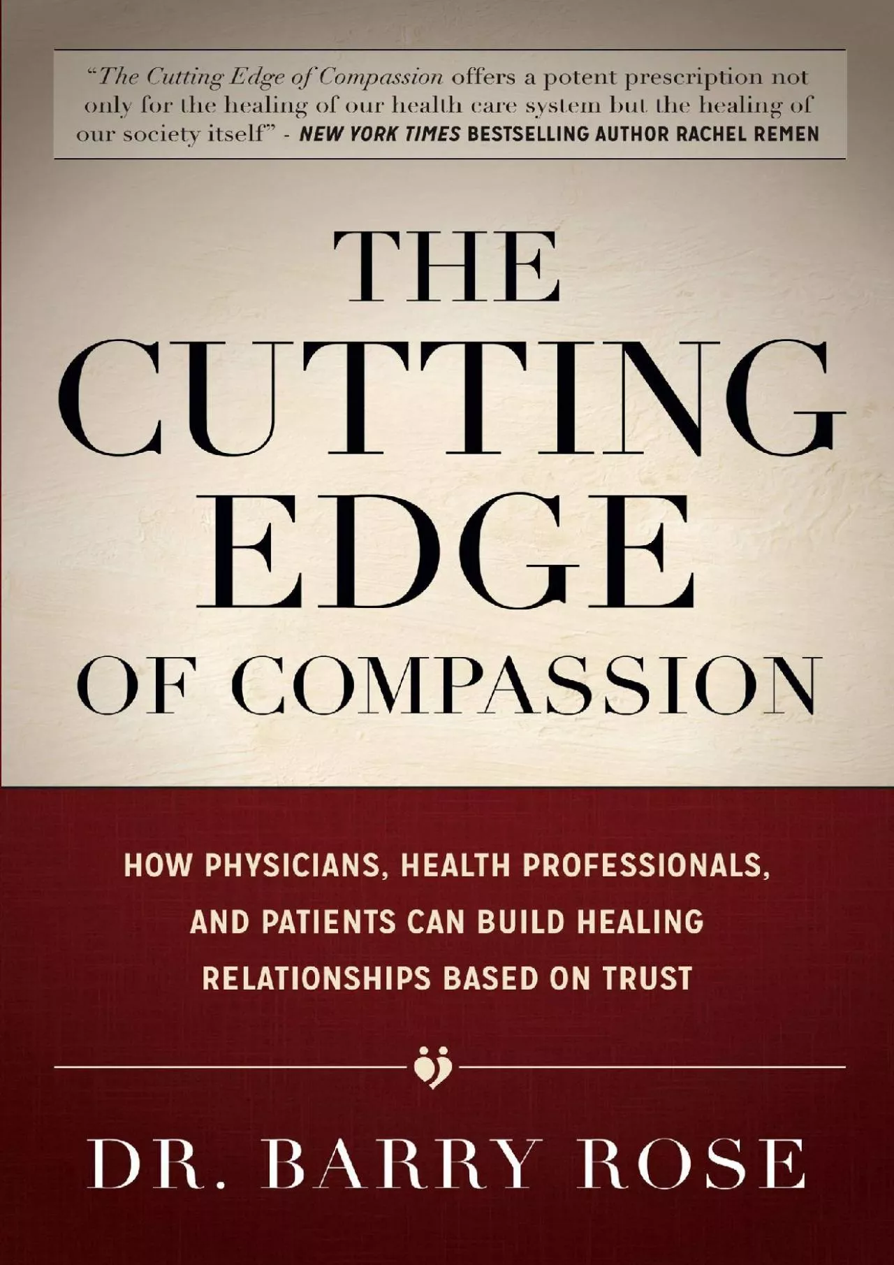 PDF-(EBOOK)-The Cutting Edge of Compassion: How Physicians, Health Professionals, and Patients