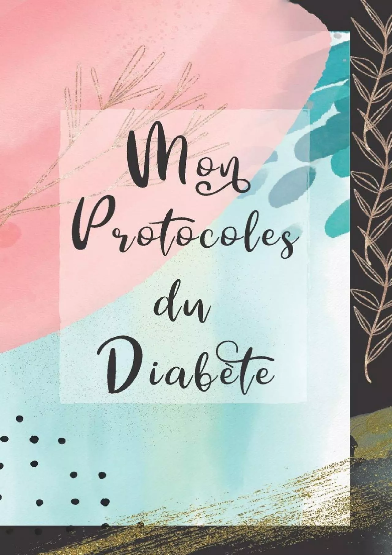 PDF-(BOOS)-Mon Protocoles du Diabète: Agenda avec pages modèles à remplir soi-même - pour