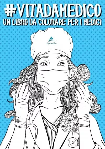 (DOWNLOAD)-Vita da Medico: Un libro da colorare per i medici (Italian Edition)