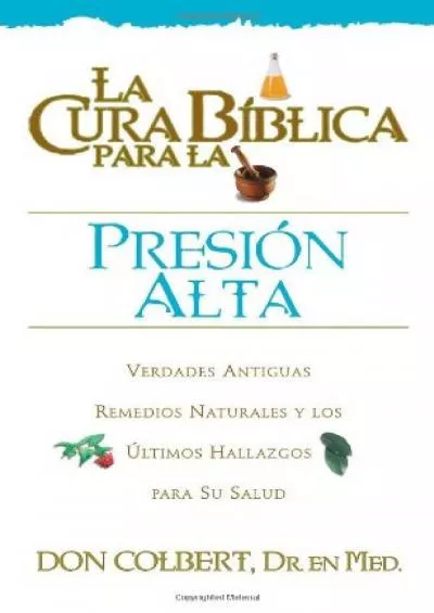 (READ)-La Cura Biblica para la presión alta (Spanish Edition)