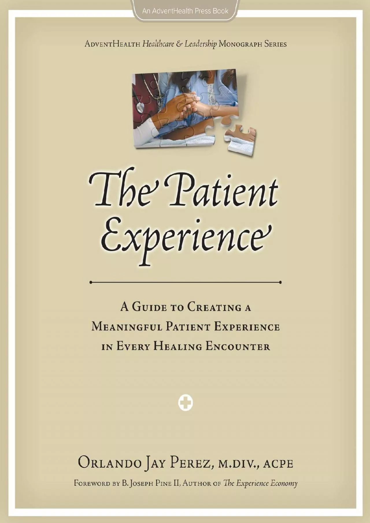 (DOWNLOAD)-The Patient Experience: A Guide to Creating a Meaningful Patient Experience