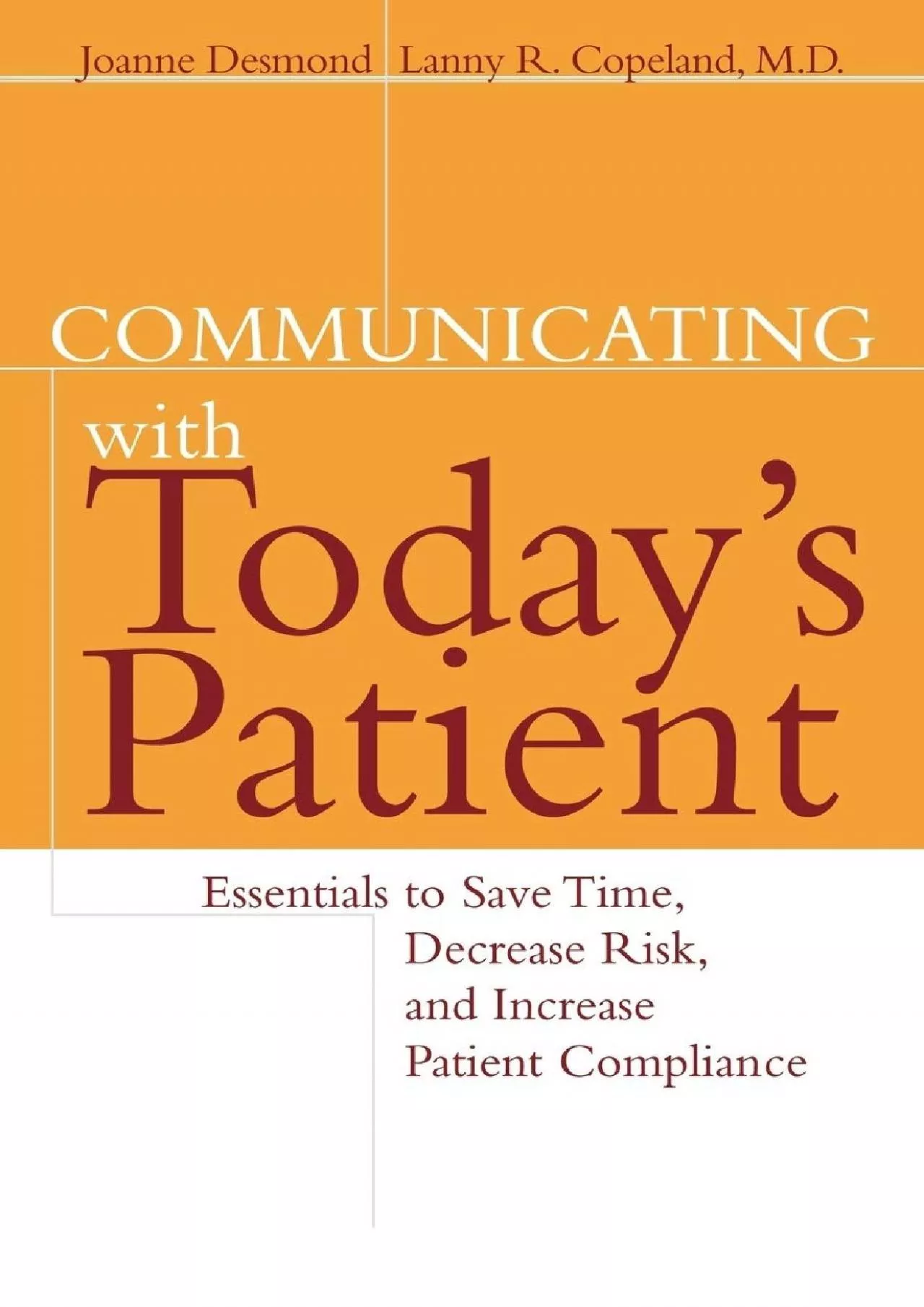 PDF-(BOOS)-Communicating with Today\'s Patient: Essentials to Save Time, Decrease Risk, and