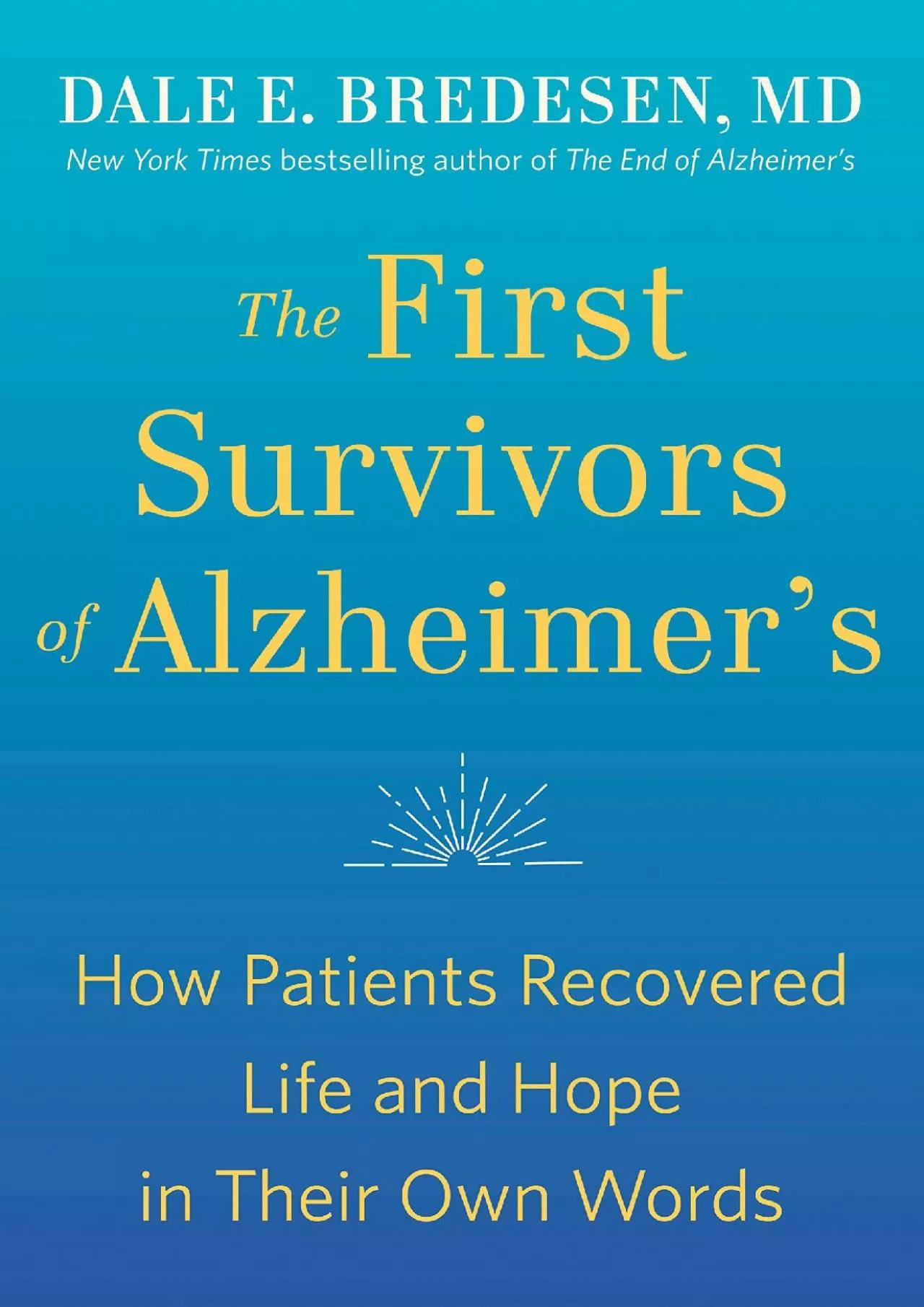 (EBOOK)-The First Survivors of Alzheimer\'s: How Patients Recovered Life and Hope in Their
