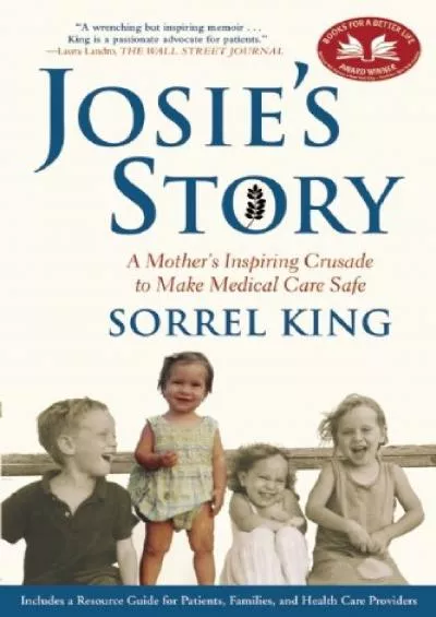 (EBOOK)-Josie\'s Story: A Mother\'s Inspiring Crusade to Make Medical Care Safe