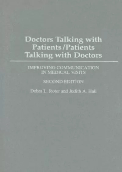 (EBOOK)-Doctors Talking with Patients/Patients Talking with Doctors: Improving Communication in Medical Visits, 2nd Edition