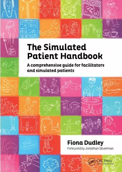 (BOOS)-The Simulated Patient Handbook: A Comprehensive Guide for Facilitators and Simulated