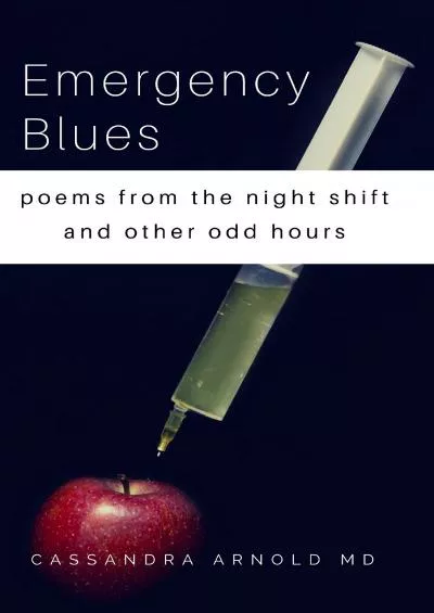 (DOWNLOAD)-Emergency Blues: Poems from the night shift and other odd hours