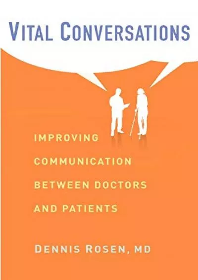 (DOWNLOAD)-Vital Conversations: Improving Communication Between Doctors and Patients