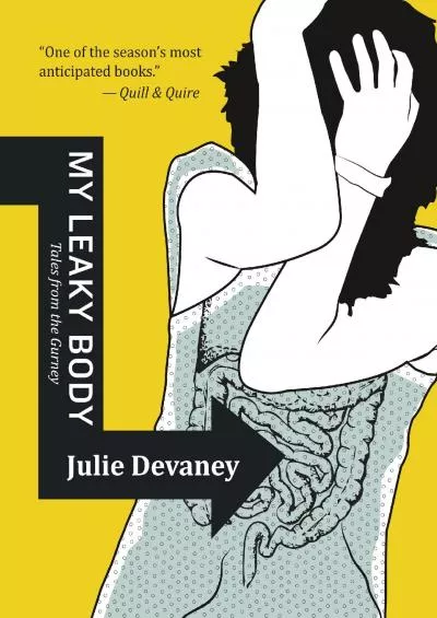 (DOWNLOAD)-My Leaky Body: Tales from the Gurney