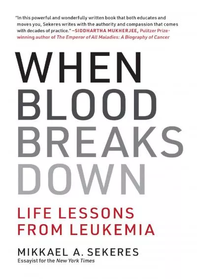 (EBOOK)-When Blood Breaks Down: Life Lessons from Leukemia (Mit Press)
