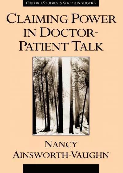 (READ)-Claiming Power in Doctor-Patient Talk (Oxford Studies in Sociolinguistics)