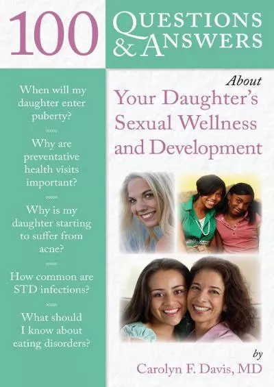 (EBOOK)-100 Questions & Answers About Your Daughter\'s Sexual Wellness and Development