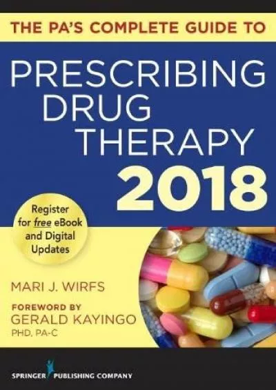 (READ)-The PA’s Complete Guide to Prescribing Drug Therapy 2018