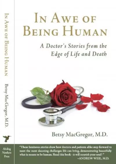 (BOOS)-In Awe of Being Human: A Doctor\'s Stories from the Edge of Life and Death