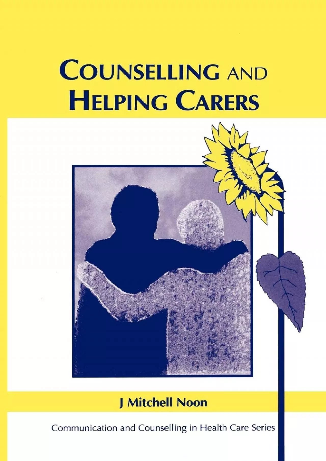 PDF-(EBOOK)-Counselling and Helping Carers (Communication and Counselling in Health Care)