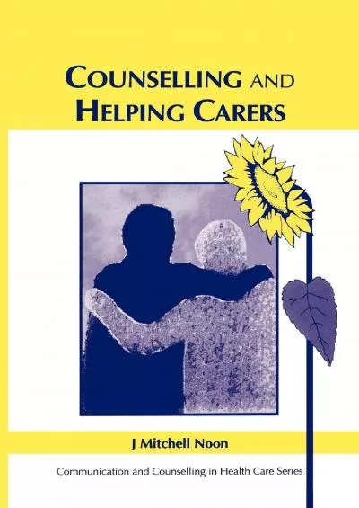 (EBOOK)-Counselling and Helping Carers (Communication and Counselling in Health Care)