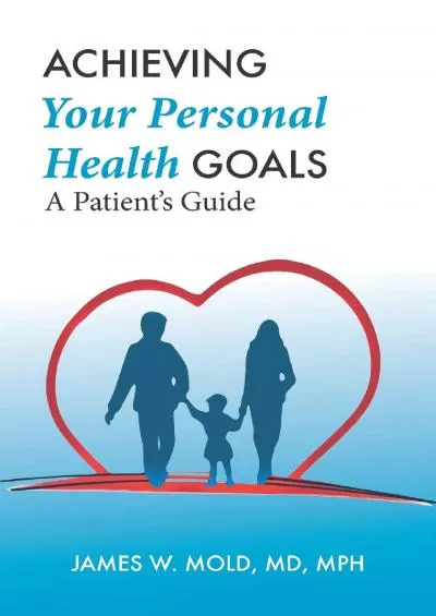 (EBOOK)-Achieving Your Personal Health Goals: A Patient\'s Guide
