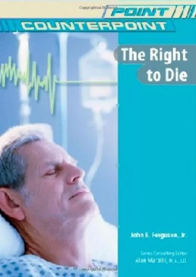 (BOOK)-The Right to Die (Point/Counterpoint (Chelsea Hardcover))