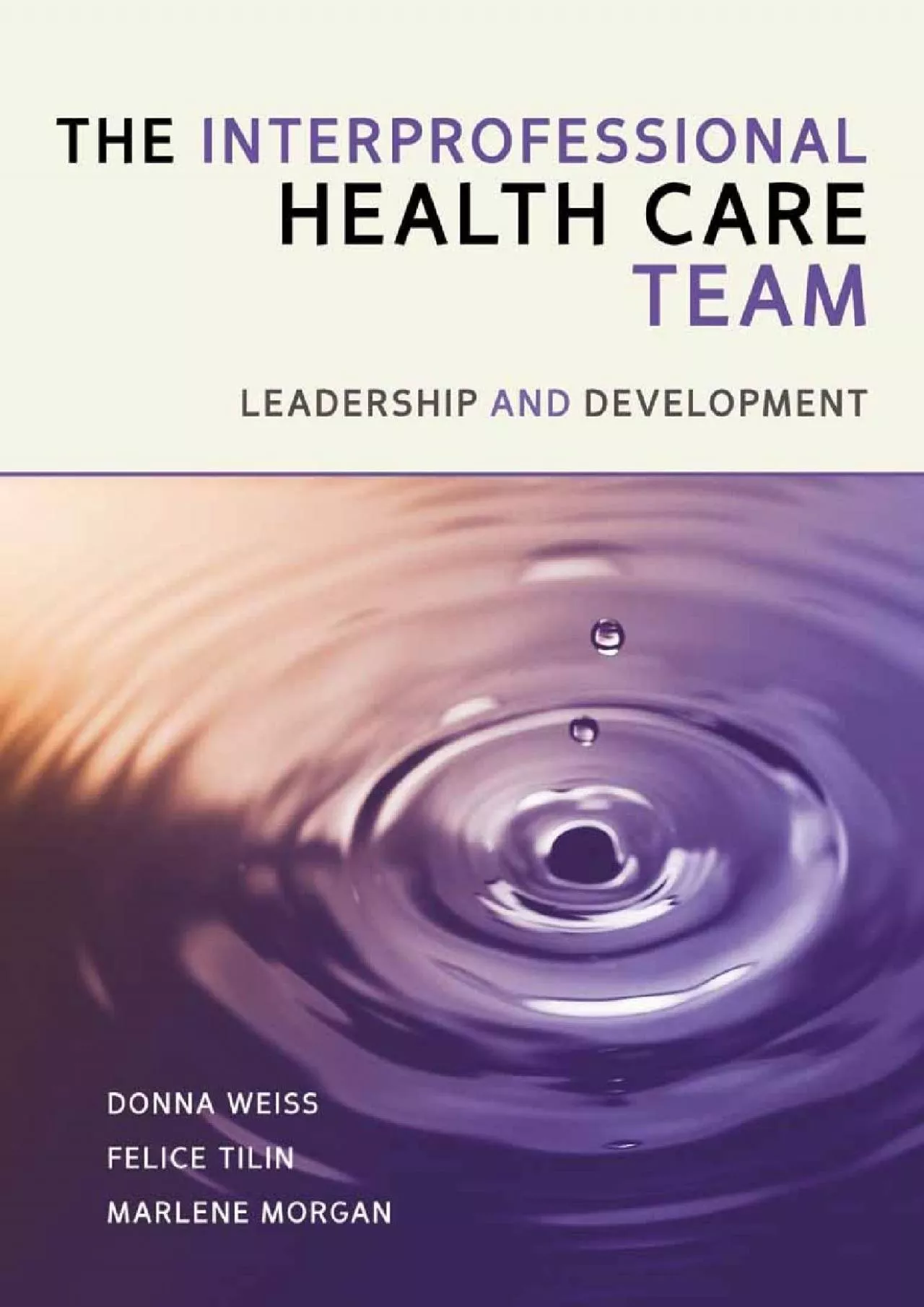 PDF-(READ)-The Interprofessional Health Care Team: Leadership and Development (book): Leadership