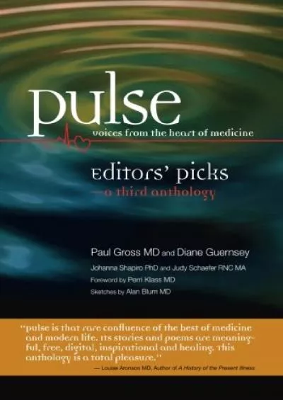 (DOWNLOAD)-Pulse--voices from the heart of medicine: Editors\' Picks: a third anthology