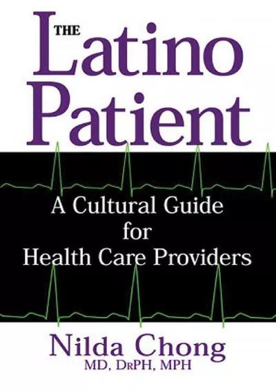 (BOOS)-The Latino Patient: A Cultural Guide for Health Care Providers