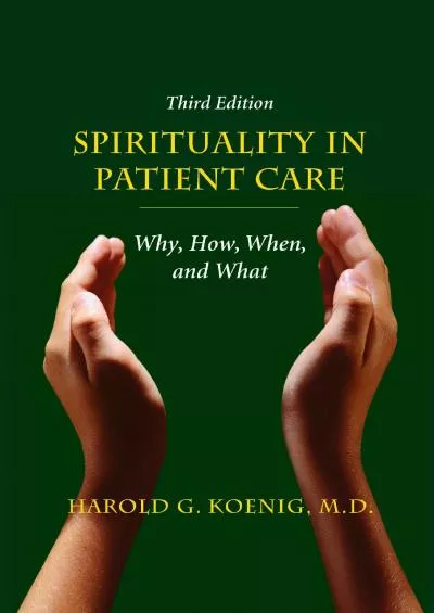 (DOWNLOAD)-Spirituality in Patient Care: Why, How, When, and What