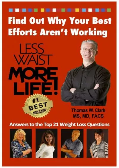 (DOWNLOAD)-LESS WAIST MORE LIFE! Find Out Why Your Best Efforts Aren\'t Working: Answers to the Top 21 Weight Loss Questions