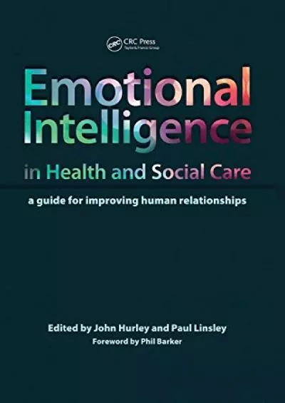 (BOOS)-Emotional Intelligence in Health and Social Care: A Guide for Improving Human Relationships