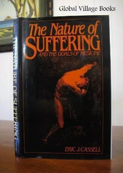 (BOOK)-The Nature of Suffering and the Goals of Medicine