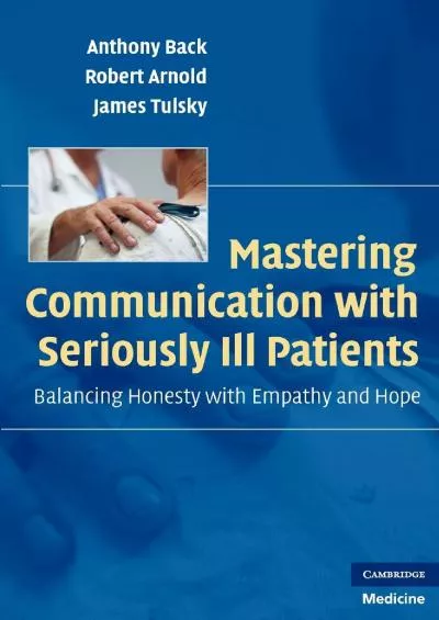 (EBOOK)-Mastering Communication with Seriously Ill Patients: Balancing Honesty with Empathy