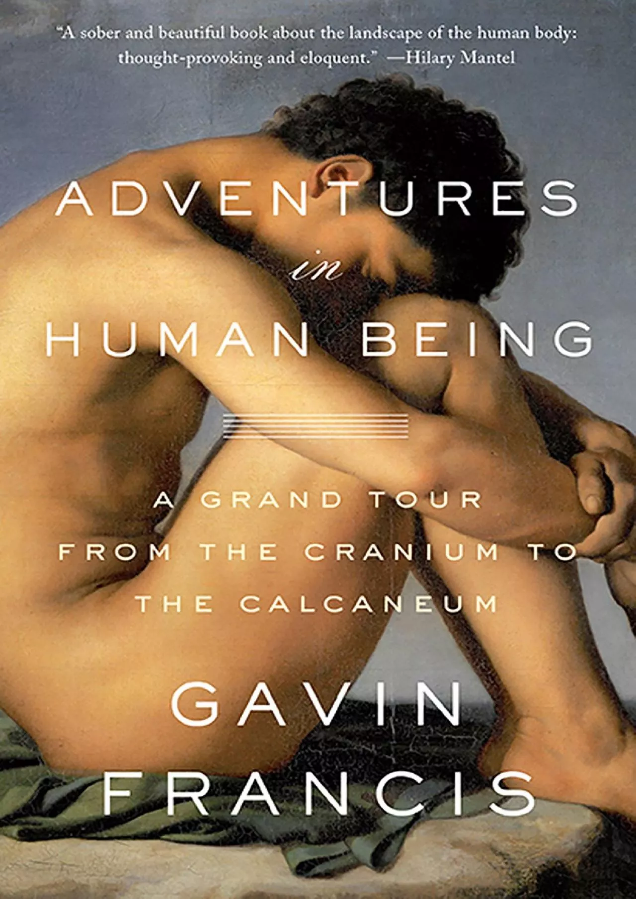 PDF-(BOOK)-Adventures in Human Being: A Grand Tour from the Cranium to the Calcaneum