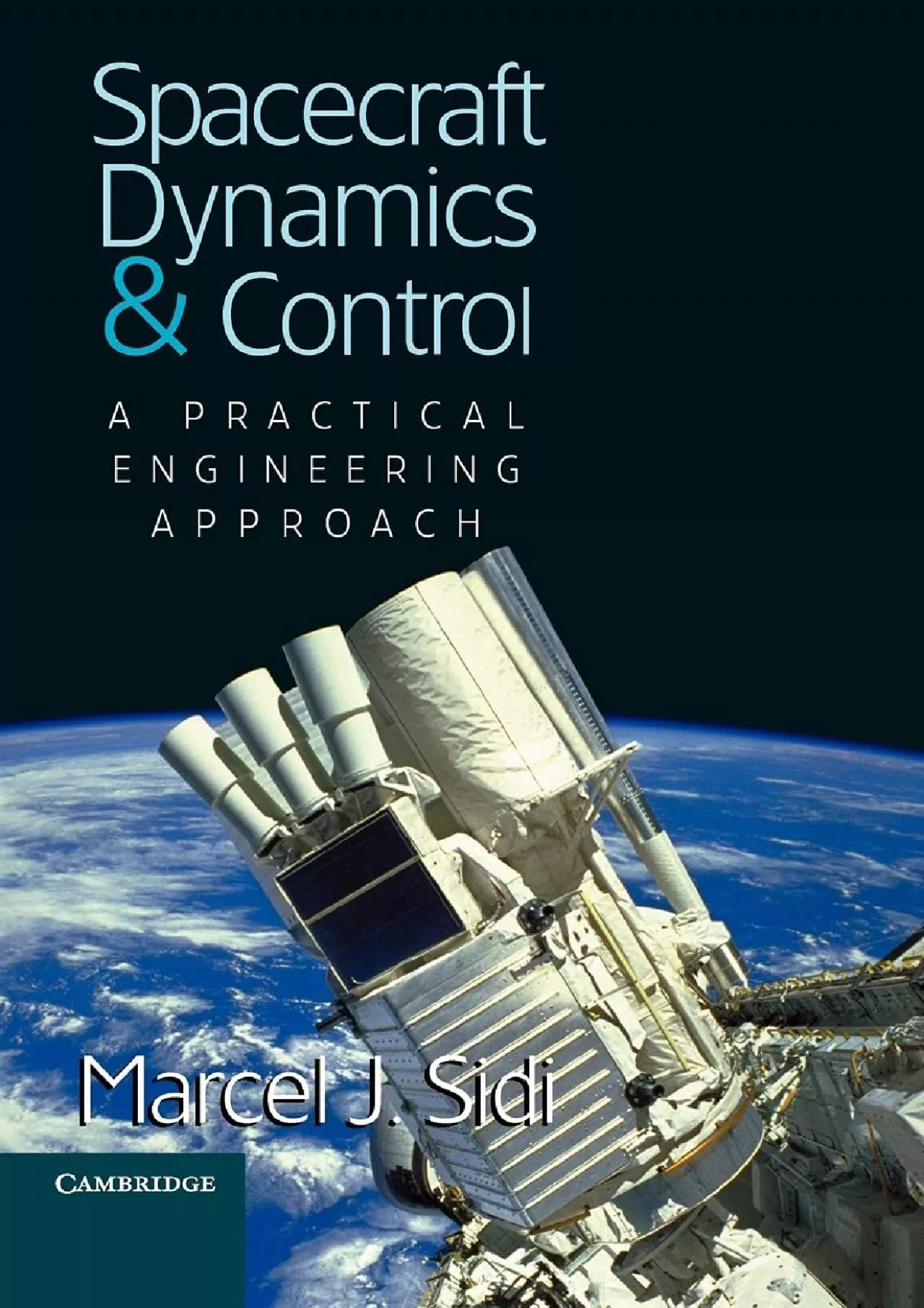 (BOOK)-Spacecraft Dynamics and Control: A Practical Engineering Approach (Cambridge Aerospace
