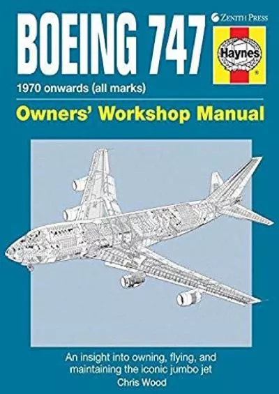 (BOOK)-Boeing 747 Owners\' Workshop Manual: An insight into owning, flying, and maintaining the iconic jumbo jet