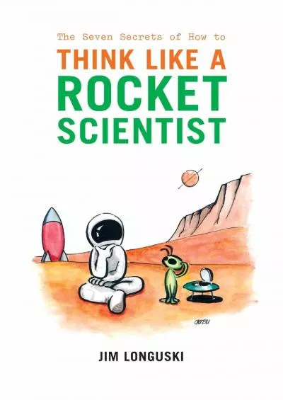 (BOOK)-The Seven Secrets of How to Think Like a Rocket Scientist