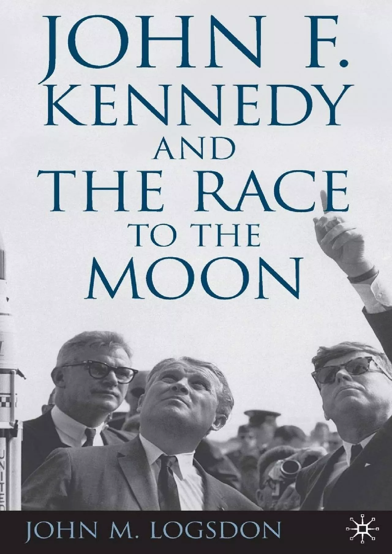 PDF-(READ)-John F. Kennedy and the Race to the Moon (Palgrave Studies in the History of Science