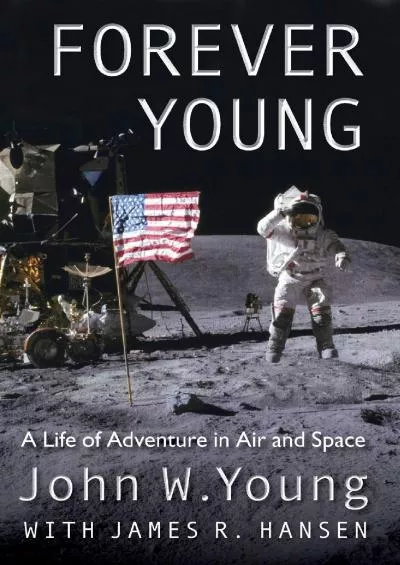 (BOOK)-Forever Young: A Life of Adventure in Air and Space