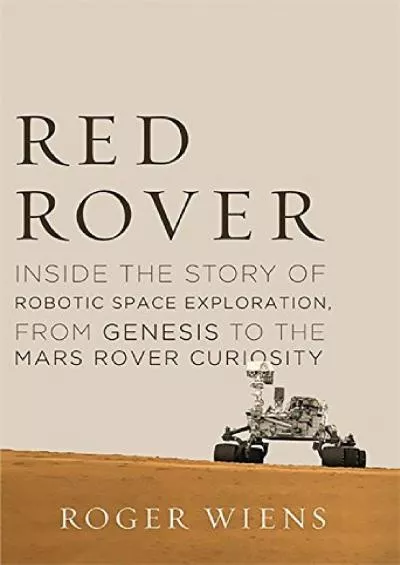 (BOOK)-Red Rover: Inside the Story of Robotic Space Exploration, from Genesis to the Mars Rover Curiosity